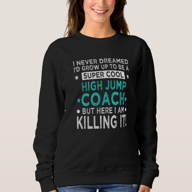 Cool High Jump Coach  Track and Field Humor Jumper Sweatshirt (Vorderseite)