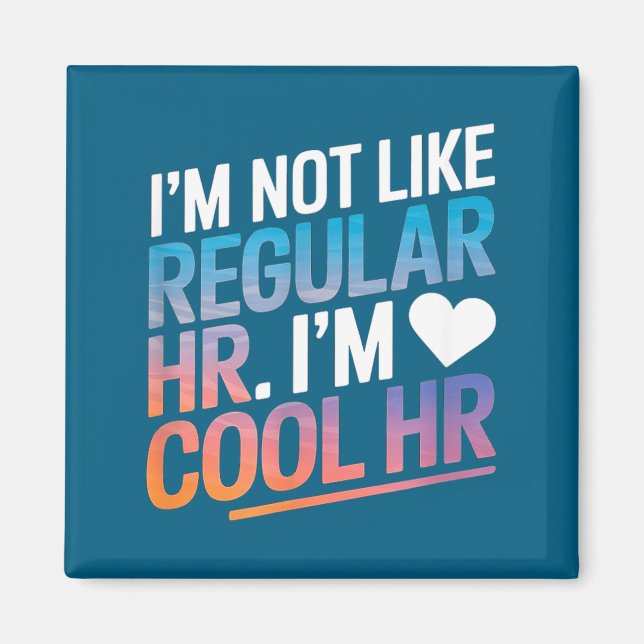 Cool Hr Funny Hr Office Quote Human Resources  Magnet (Vorne)