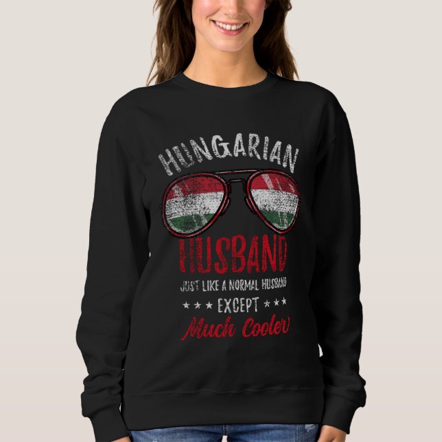 Cool Hungarian Husband Sunglasses Hungarian Family Sweatshirt (Vorderseite)