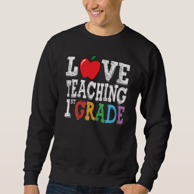 Cool I Liebe Lehre Erste Klasse Sweatshirt (Vorderseite)