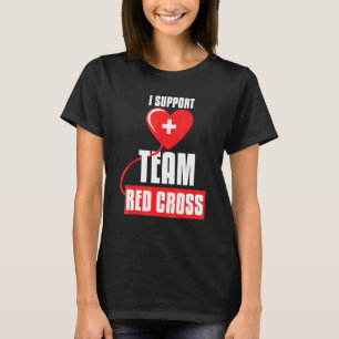 Cool I Support Team Rotes Kreuz Gekümmert Rotes Kr T-Shirt