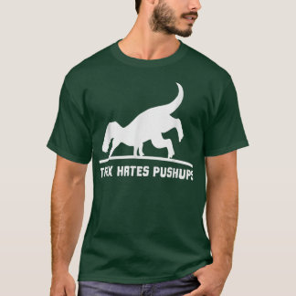 Cool I T Rex Hates Dinosaur Workout Gym T-Shirt