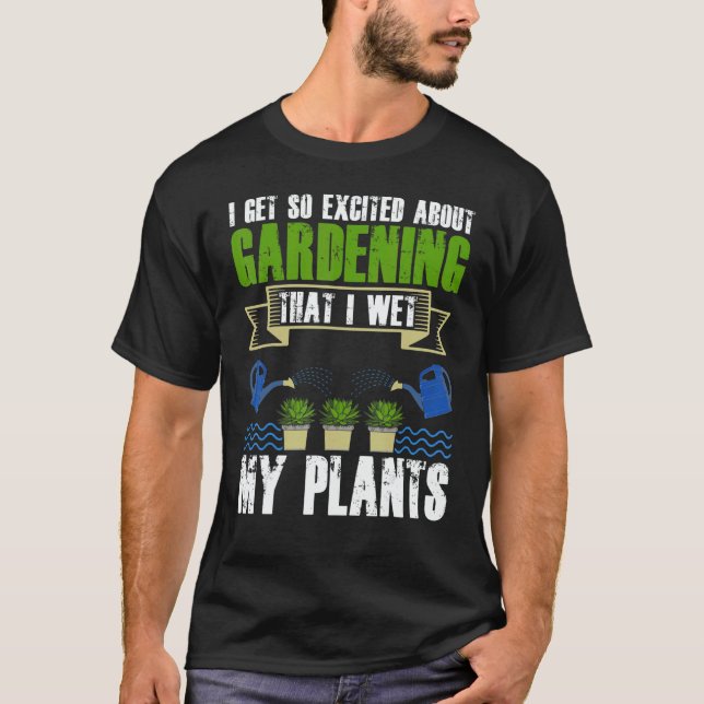 Cool I Wet My Plants  Plant Gardening  Men Women T-Shirt (Vorderseite)