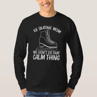 Cool Ice Skating For Mom Mother Figure Speed Tour  T-Shirt