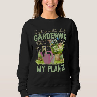 Cool, ich wecke meine Pflanze Funny Pflanze Gärtne Sweatshirt