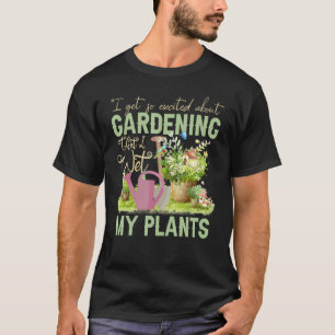Cool, ich wecke meine Pflanze Funny Pflanze Gärtne T-Shirt
