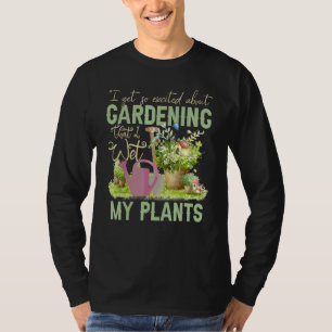 Cool, ich wecke meine Pflanze Funny Pflanze Gärtne T-Shirt