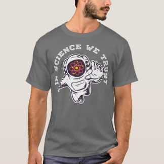 Cool in der Wissenschaft vertrauen wir Atheisten A T-Shirt