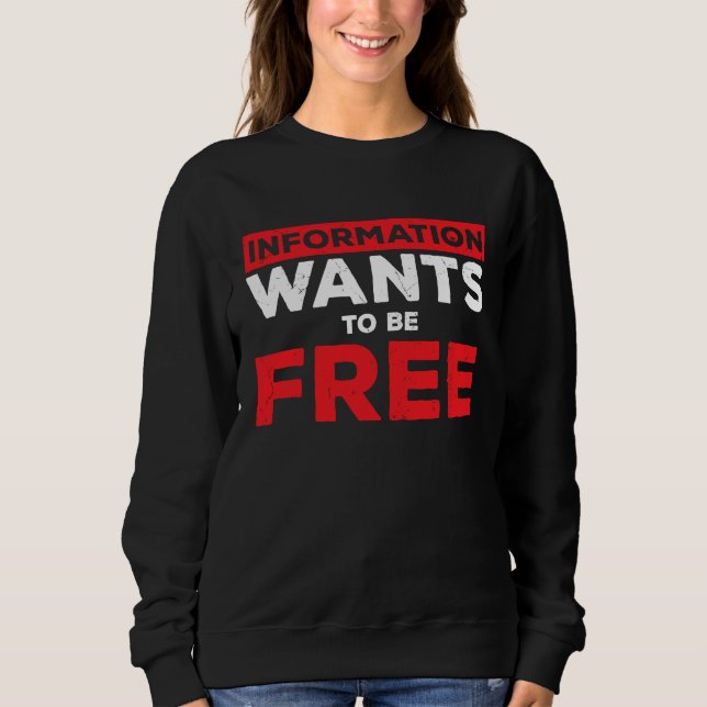 Cool Information Wants To Be Free Lawyers Sweatshirt (Vorderseite)