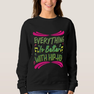 Cool ist alles besser mit Hip Hop Musik Sweatshirt