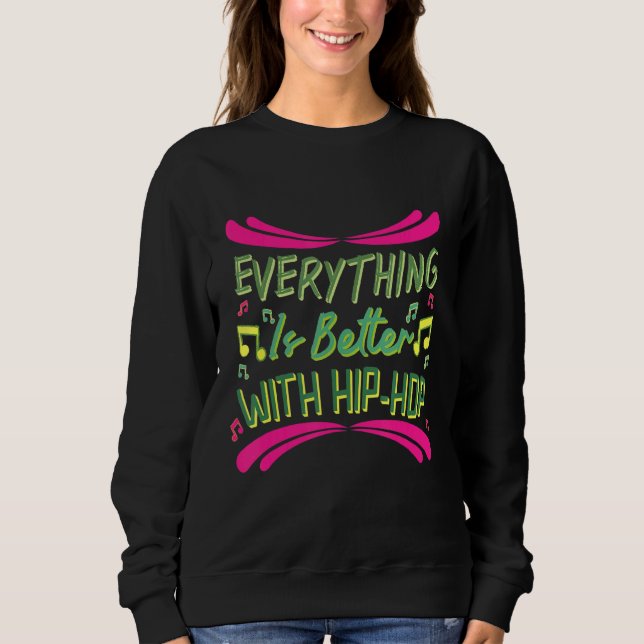 Cool ist alles besser mit Hip Hop Musik Sweatshirt (Vorderseite)