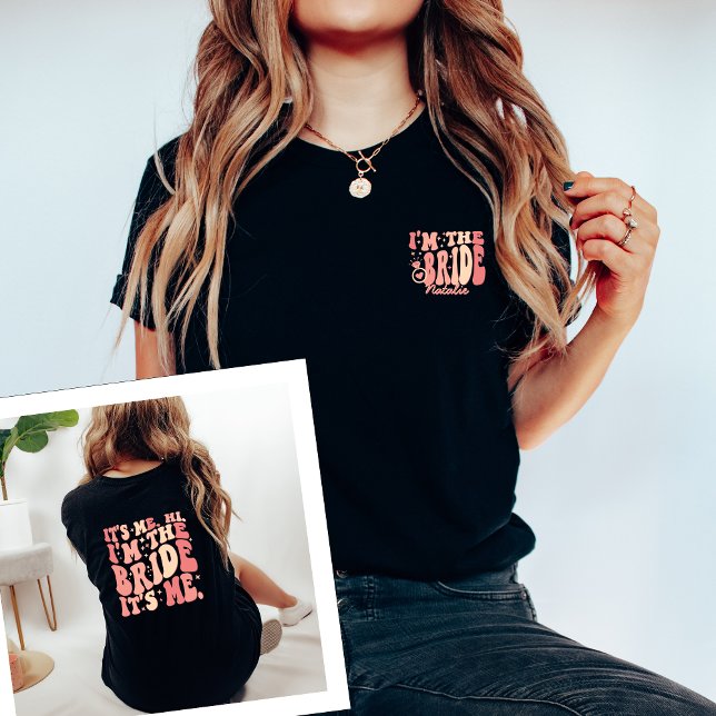 Cool It's Me Hi I'm the Bride Its Me Personalized T-Shirt (Von Creator hochgeladen)