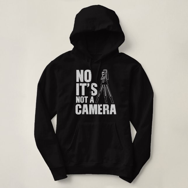 Cool Land Surveyor Gift Funny No it's Not A Camera Hoodie (Design vorne)