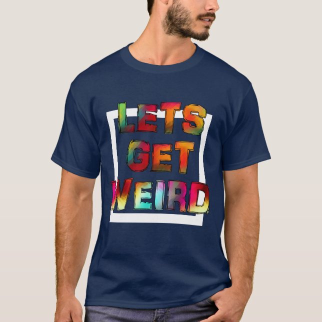 COOL LASST UNS KOMISCH SEIN T-Shirt (Vorderseite)