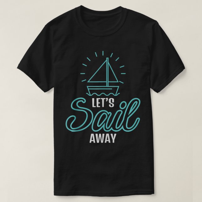 Cool Lasst uns Segelabenteuer Segelboot Besitzer A T-Shirt (Design vorne)