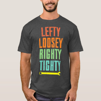 Cool Lefty Loosey Righty Tighty Wrench Artwork T-Shirt