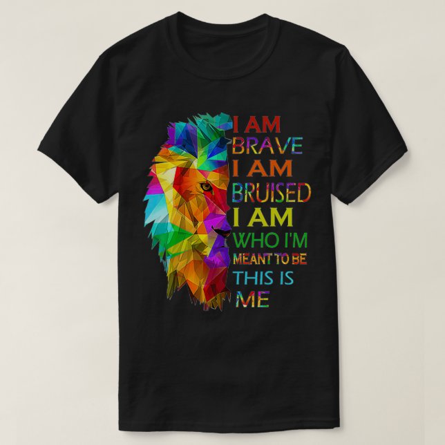 Cool Lion I Am Brave I Am Bruised This Is Me Motiv T-Shirt (Design vorne)