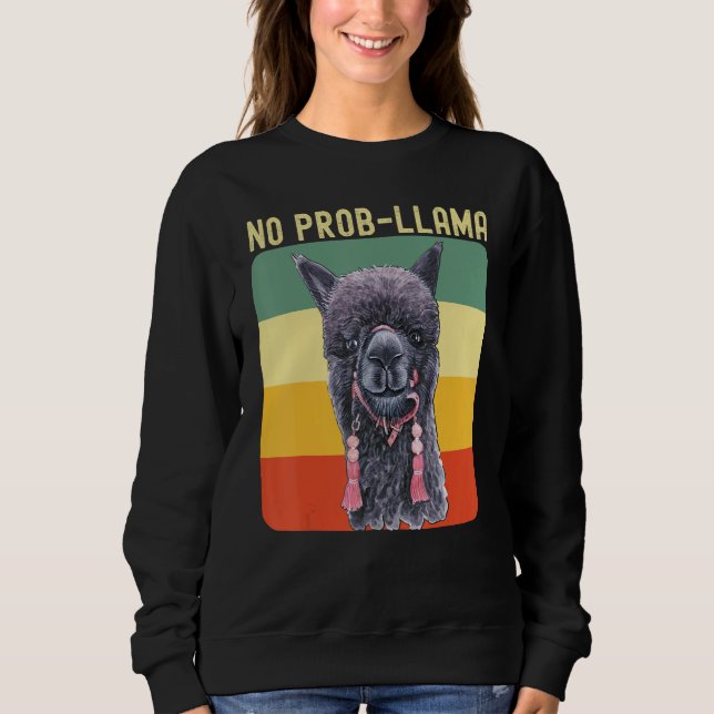 Cool Llama For Men Women No Prob Llama Alpaca Farm Sweatshirt (Vorderseite)