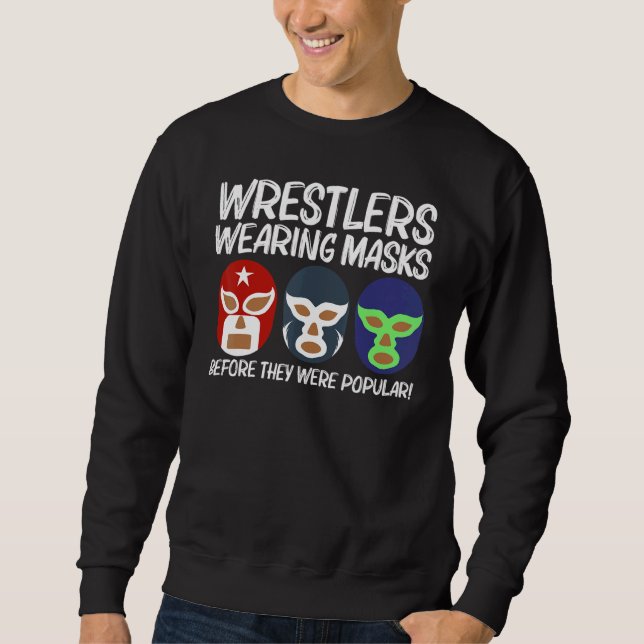 Cool Lucha Libre For Men Women Luchador Mexican Wr Sweatshirt (Vorderseite)