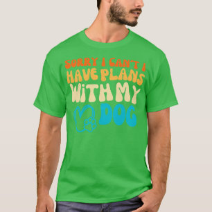 Cool Lustig Sorry Kann Nicht Ich Habe Pläne Mit Me T-Shirt