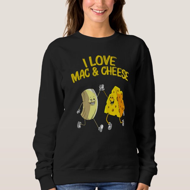 Cool Mac & Cheese For Men Women Baked Cheesy Macar Sweatshirt (Vorderseite)