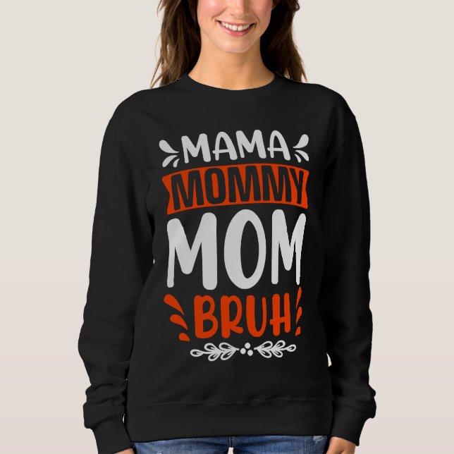 Cool Mama Angry Mum Peaceful Mum Bruh Maternity Sweatshirt (Vorderseite)