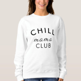 Cool Mama Club Modern Stylish Mom Mother Love Sweatshirt