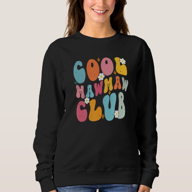 Cool Mawmaw Club Mother s Day Groovy Retro Best Mo Sweatshirt (Vorderseite)