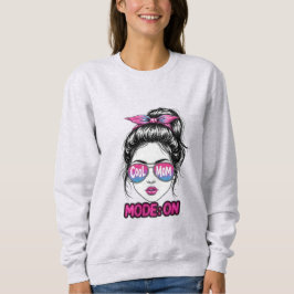 Cool Mom Mode On – Funny Trendy Mom Life Design Sweatshirt