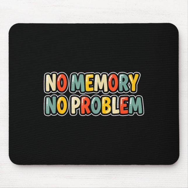 Cool no memory no problem speech costume  mousepad (Vorne)