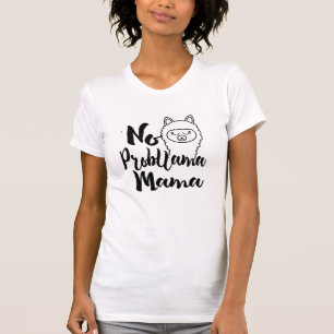 Cool No Probllama Mama Funny llama Spaß Shirt tee