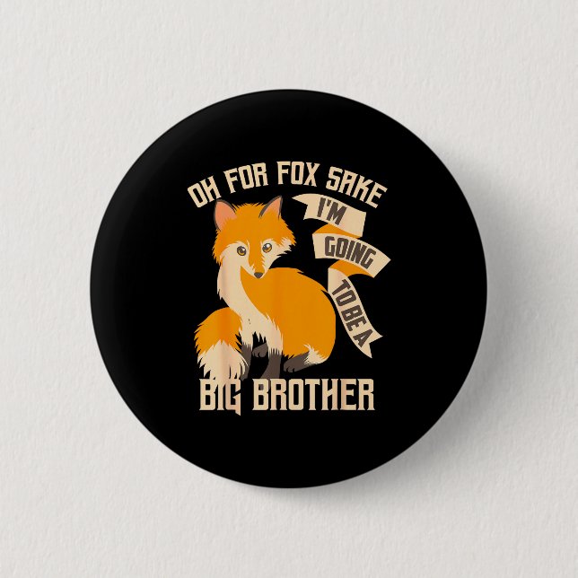 Cool Oh For Sake I'm Going To Be A Big Brother Shi Button (Vorderseite)