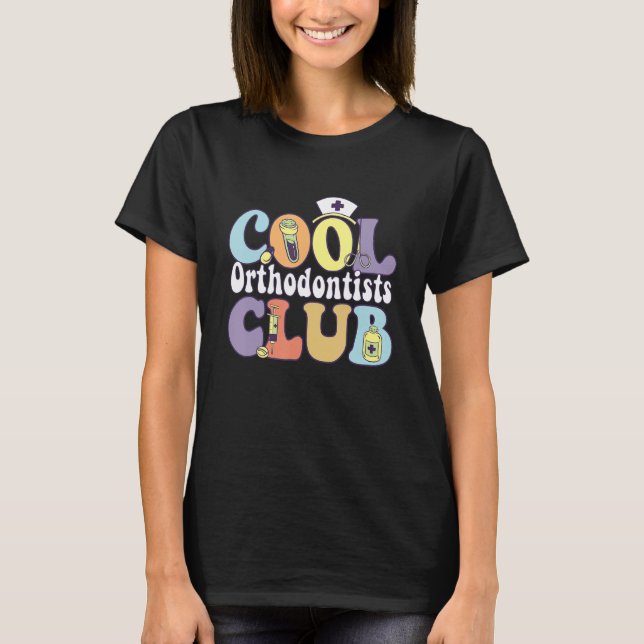 Cool Orthodontists Club Dental Squad Dentist Crew  T-Shirt (Vorderseite)