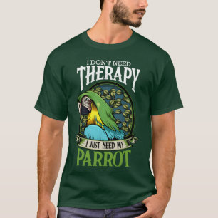 Cool Parrots Sprichwort Statement Bird-Geschenk Vi T-Shirt
