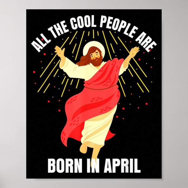 Cool People Are Born In April Christian Birthday J Poster (Vorne)