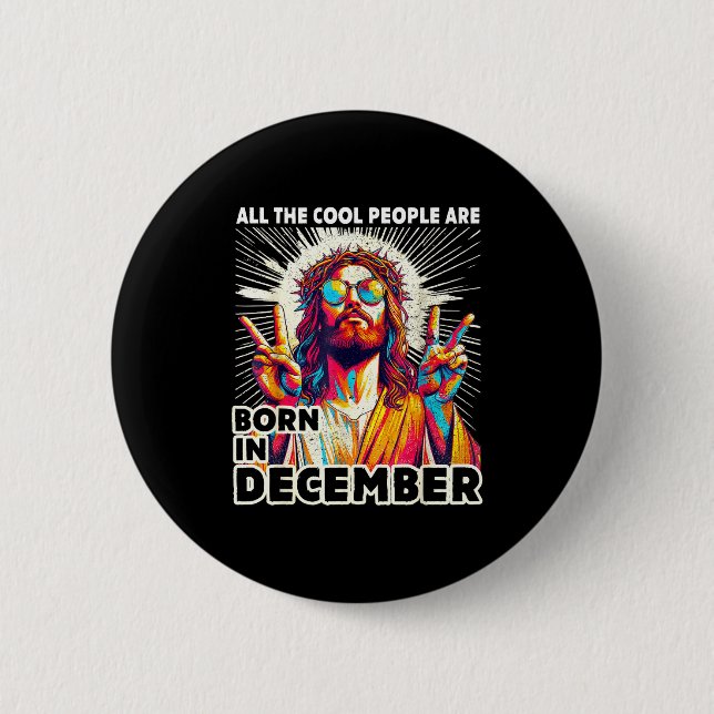 Cool People Are Born In December Christian Christm Button (Vorderseite)
