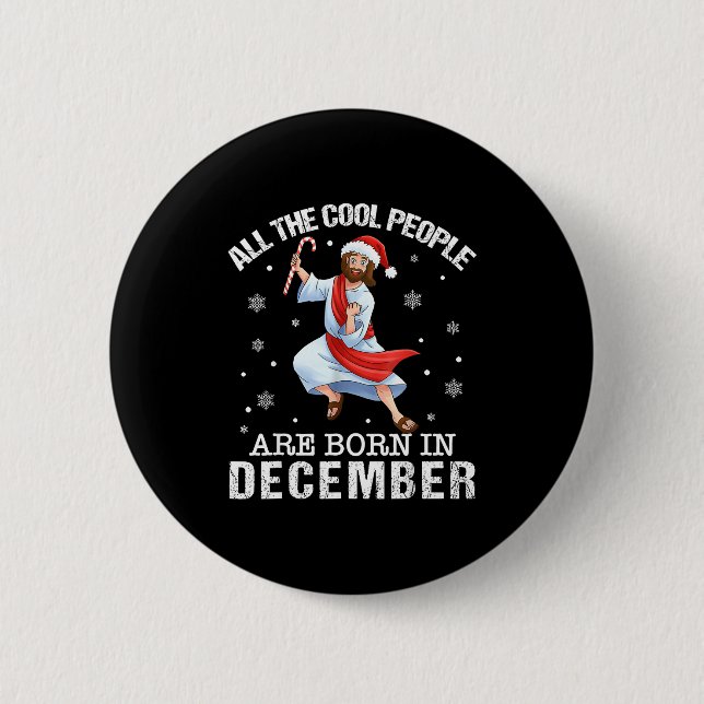 Cool People Are Born In December Christian Christm Button (Vorderseite)