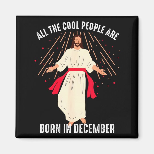 Cool People Are Born In December Christian Christm Magnet (Vorne)