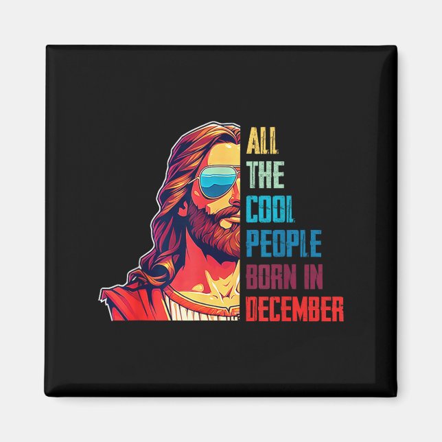 Cool People Are Born In December Christian Christm Magnet (Vorne)