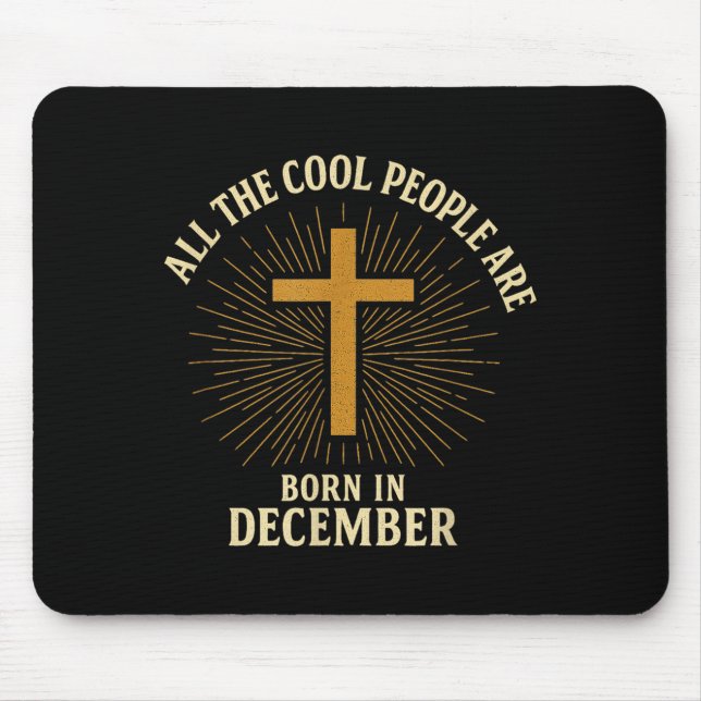 Cool People Are Born In December Christian Christm Mousepad (Vorne)