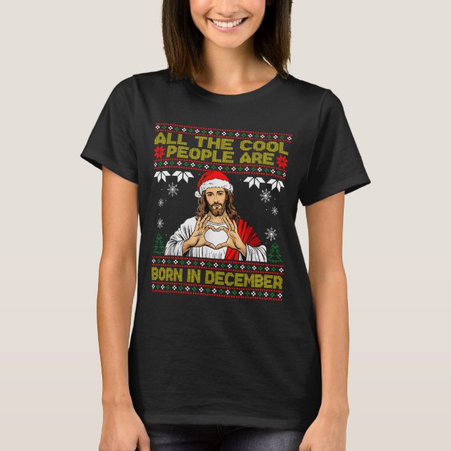 Cool People Are Born In December Christian Christm T-Shirt (Vorderseite)