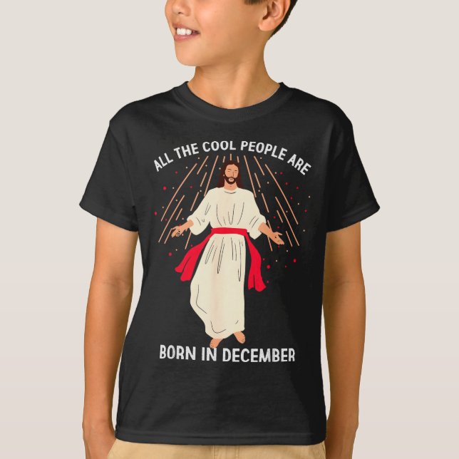 Cool People Are Born In December Christian Christm T-Shirt (Vorderseite)
