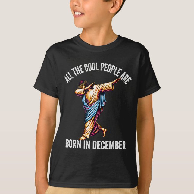 Cool People Are Born In December Christian Christm T-Shirt (Vorderseite)
