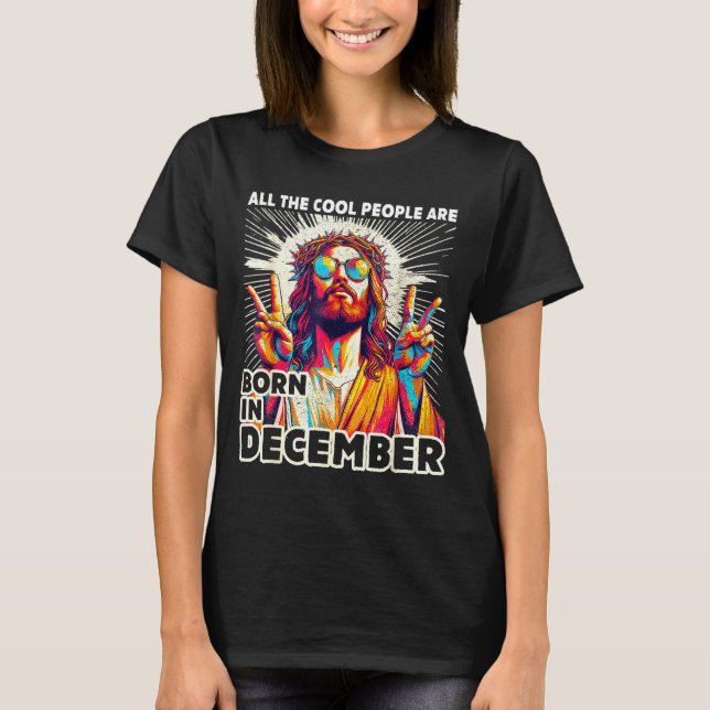 Cool People Are Born In December Christian Christm T-Shirt (Vorderseite)