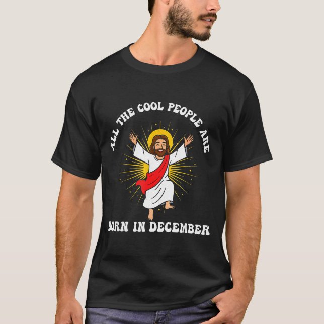 Cool People Are Born In December Christian Christm T-Shirt (Vorderseite)