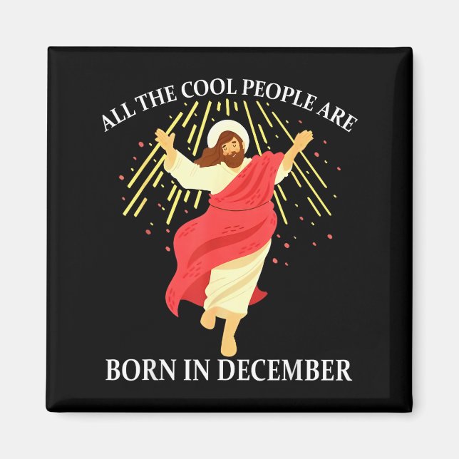 Cool People Are Born In December Christian Funny J Magnet (Vorne)