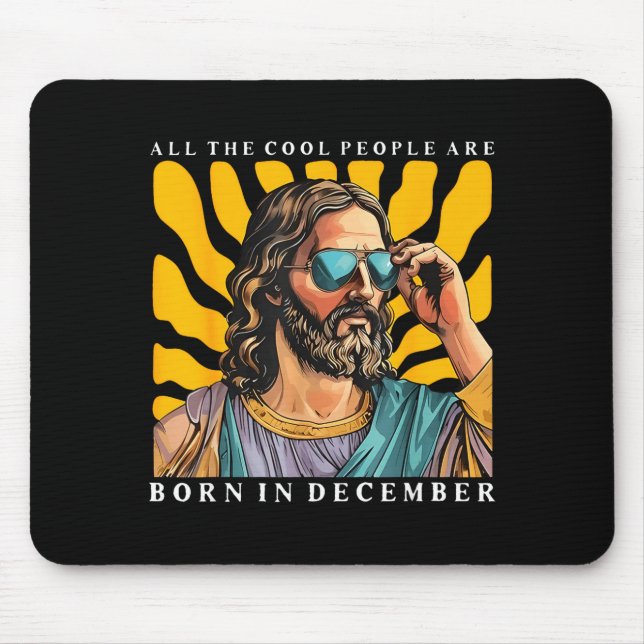 Cool People Are Born In December Christian Jesus C Mousepad (Vorne)