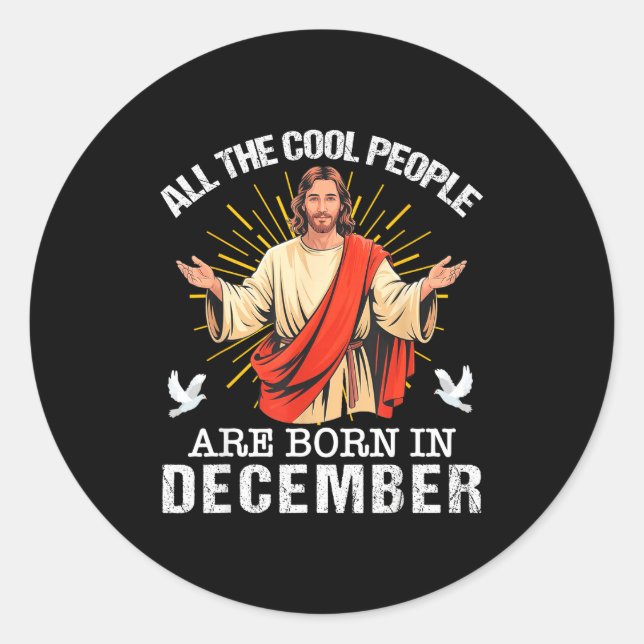 Cool People Are Born In December Christian Jesus C Runder Aufkleber (Vorderseite)