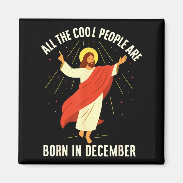 Cool People Are Born In December Christian  Magnet (Vorne)