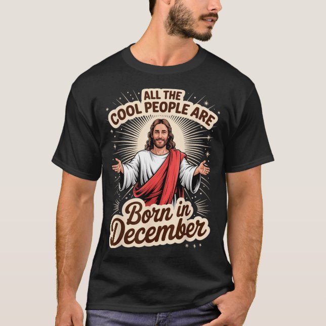 Cool People Born In December Birthday Christian Ch T-Shirt (Vorderseite)